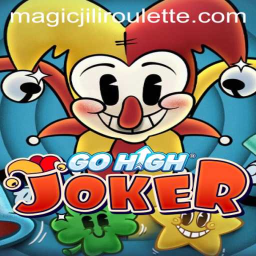 Exploring the Enchanting World of GoHighJoker with MAGICJILI Roulette