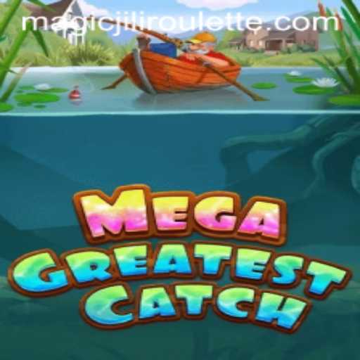 Discover the Exciting World of MegaGreatestCatch and MAGICJILI Roulette